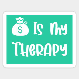 Money is my therapy Magnet